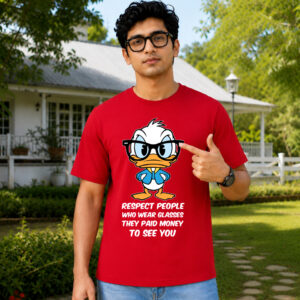 RESPECT PEOPLE WHO WEAR GLASSES THEY PAID MONEY TO SEE YOU T-Shirt