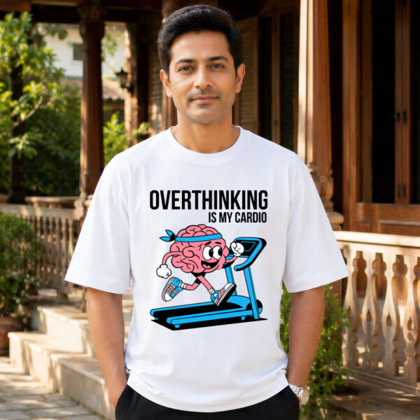 Over Thinking Is My Cardio t-shirt